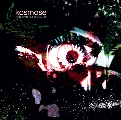 KOSMOSE - First Time Out (Charleroi, 1975)