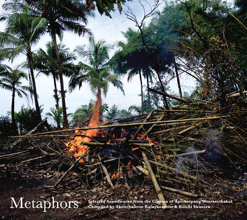 WEERASETHAKUL, APICHATPONG - Metaphors: Selected Soundworks from the Cinema of Apichatpong Weerasethakul