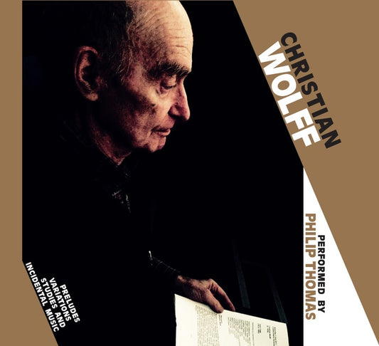 WOLFF, CHRISTIAN - Preludes, Variations, Studies and Incidental Music