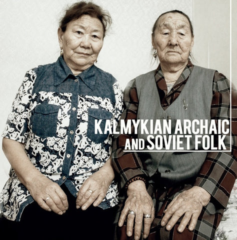 DORDZHIEVA AND MARIA BELTSYKOVA, TATIANA - Kalmykian Archaic And Soviet Folk