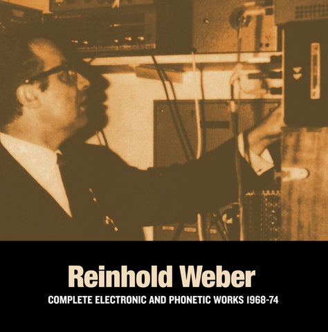 WEBER, REINHOLD - Complete Electronic And Phonetic Works 1968-74