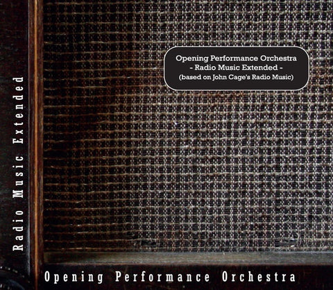 OPENING PERFORMANCE ORCHESTRA - Radio Music Extended (Based on John Cage's Radio Music)