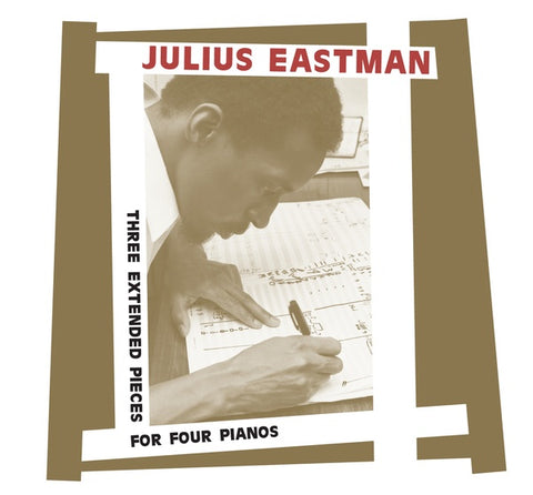 EASTMAN, JULIUS - Three Extended Pieces For Four Pianos