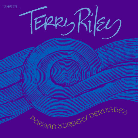 RILEY, TERRY - Persian Surgery Dervishes