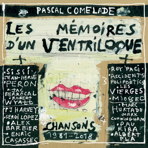 COMELADE, PASCAL - Les Memoires d'un Ventriloque (Chansons 1981-2018)