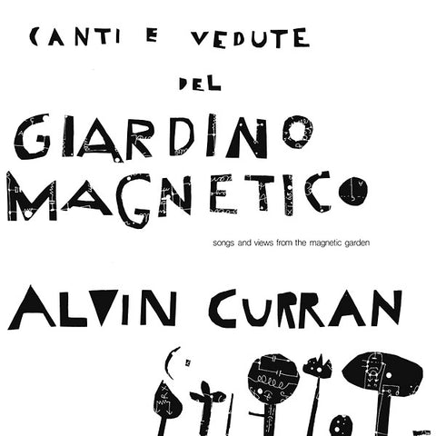 CURRAN, ALVIN - Canti E Vedute Del Giardino Magnetico
