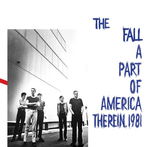 FALL, THE - A Part Of America Therein, 1981
