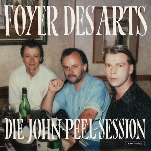 FOYER DES ARTS - Die John-Peel-Session