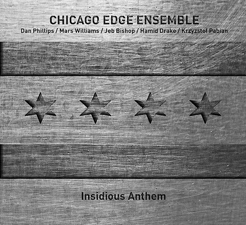 CHICAGO EDGE ENSEMBLE - Insidious Anthem