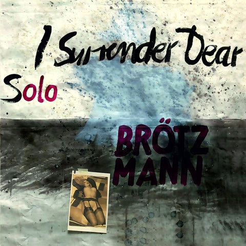 BROTZMANN, PETER - Solo - I Surrender Dear