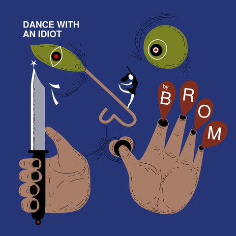 BROM - Dance With An Idiot