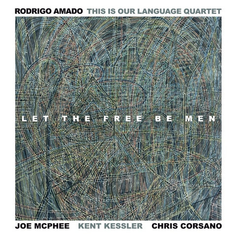 AMADO THIS IS OUR LANGUAGE QUARTET, RODRIGO - Let The Free Be Men