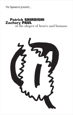 SHIROISHI AND ZACHARY PAUL, PATRICK - Of The Shapes Of Hearts And Humans