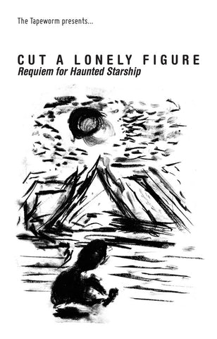 CUT A LONELY FIGURE - Requiem For Haunted Starship
