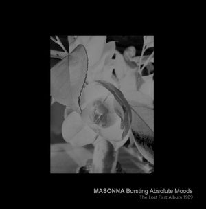 MASONNA - Bursting Absolute Moods: The Lost First Album 1989