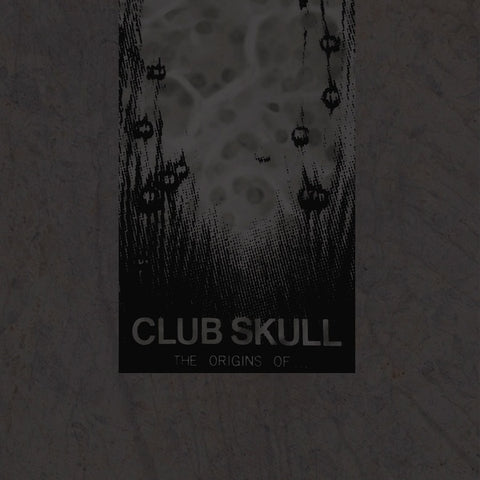 CLUB SKULL - The Origin Of...
