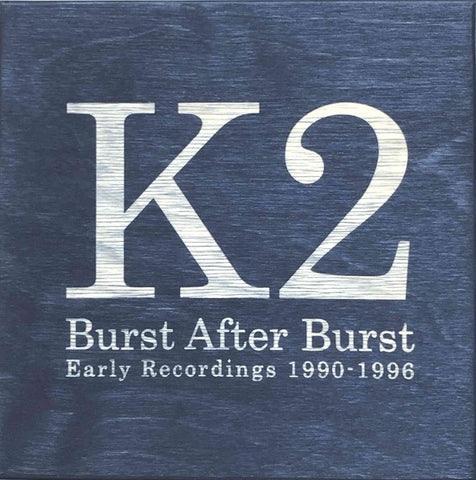 K2 - Burst After Burst