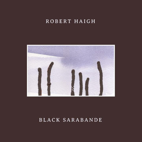 HAIGH, ROBERT - Black Sarabande