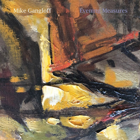GANGLOFF, MIKE - Evening Measures