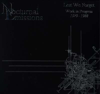NOCTURNAL EMISSIONS - Lest We Forget: Work In Progress 1979-1988