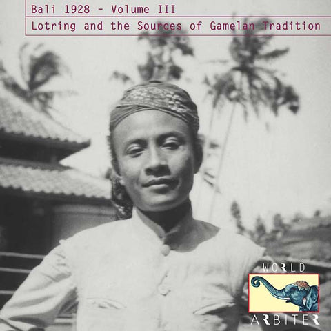 VA - Bali 1928, Vol. III: Lotring and the Sources of Gamelan Tradition