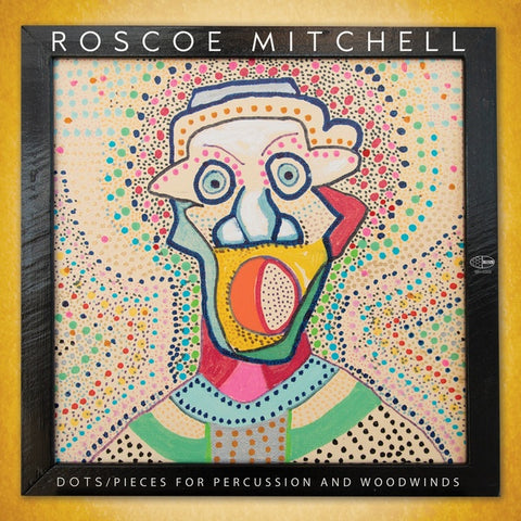 MITCHELL, ROSCOE - Dots / Pieces For Percussion And Woodwinds