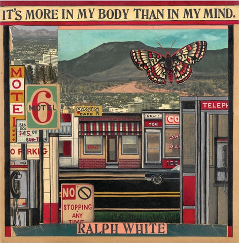 WHITE, RALPH - It's More In My Body Than In My Mind