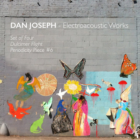 JOSEPH, DAN - Electroacoustic Works