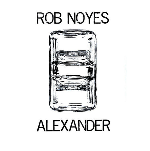 NOYES, ROB/ALEXANDER - Split
