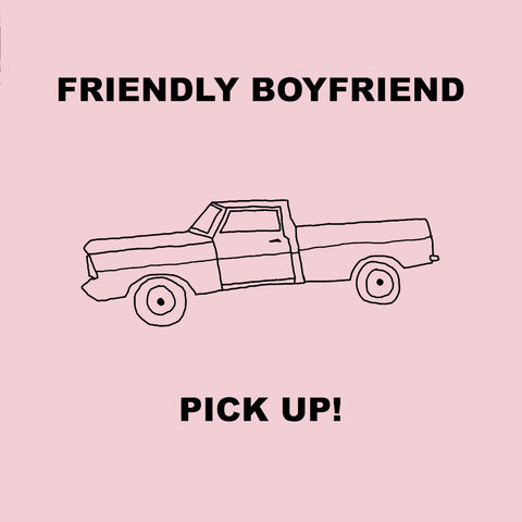 FRIENDLY BOYFRIEND - Pick Up!
