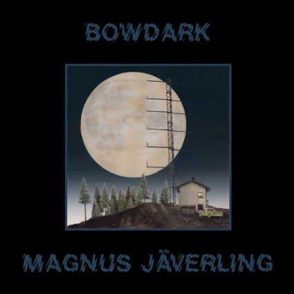 JÄVERLING, MAGNUS - Bowdark LP