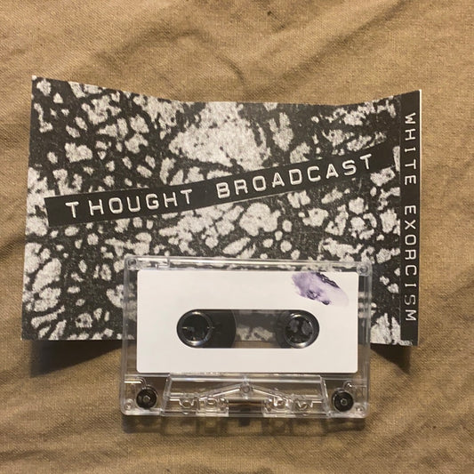 THOUGHT BROADCAST -  White Exorcism